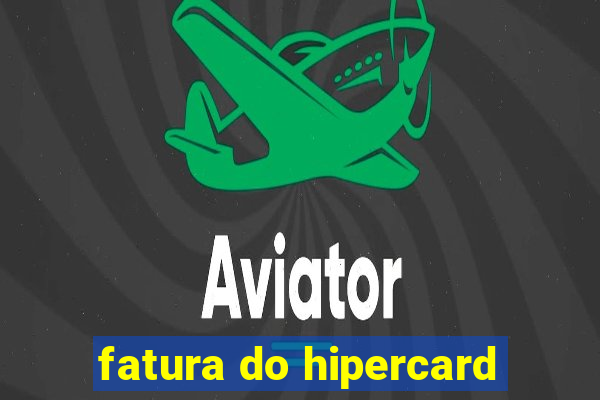 fatura do hipercard